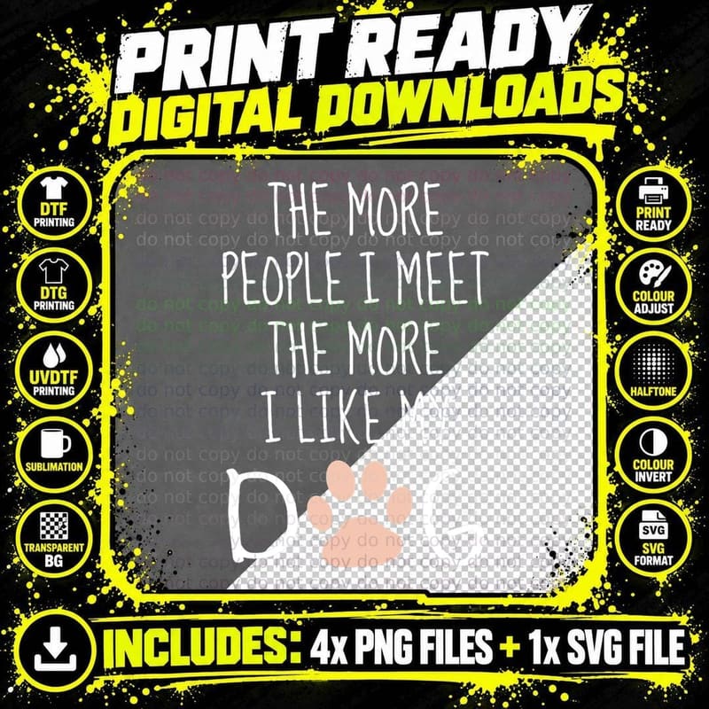 The More People I Meet the More I Like My Dog Black Png SVG Digital Bundle