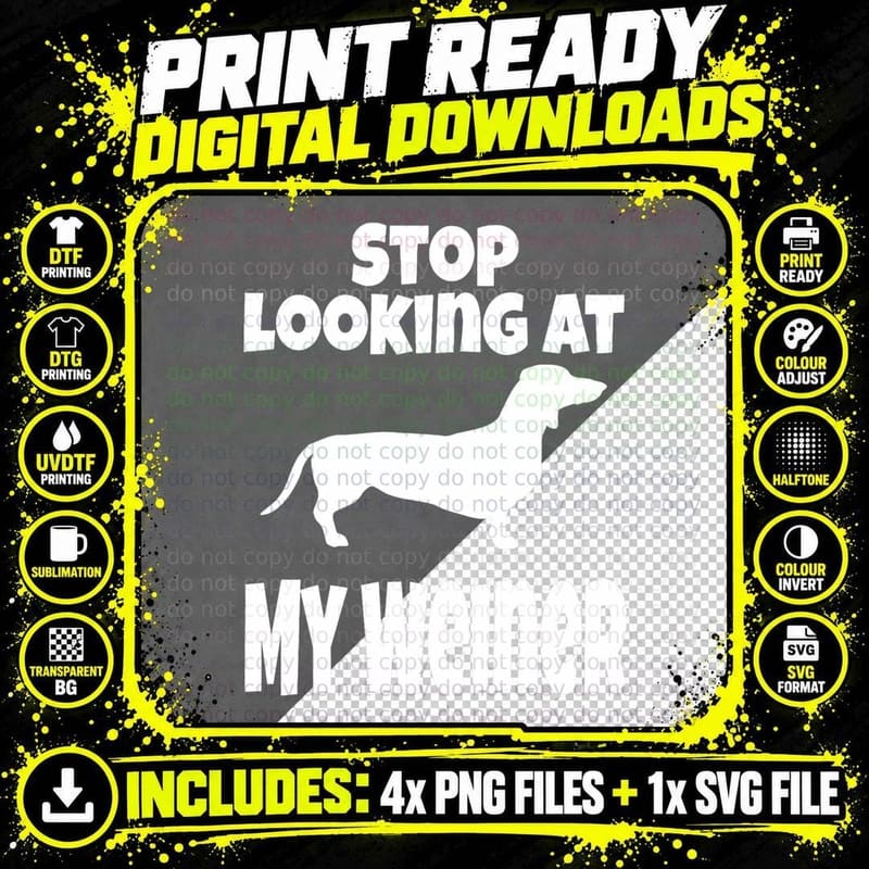 Weiner Dog Lover Dachshund Funny Stop Looking at My Png SVG Digital Bundle