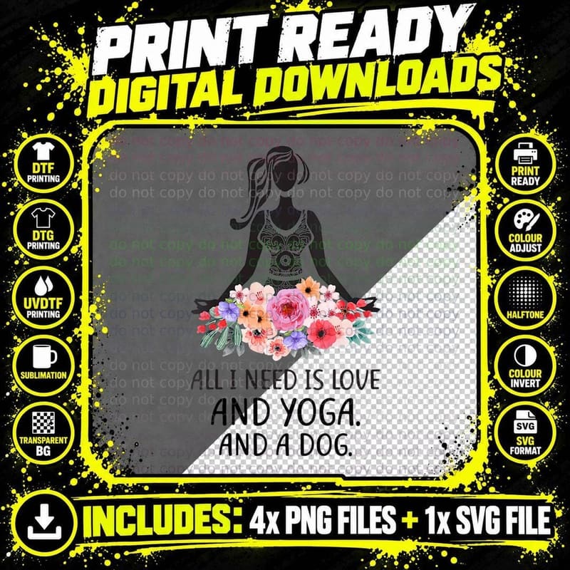 All I Need Is Love and Yoga and a Dog - Love Dog and Png SVG Digital Bundle