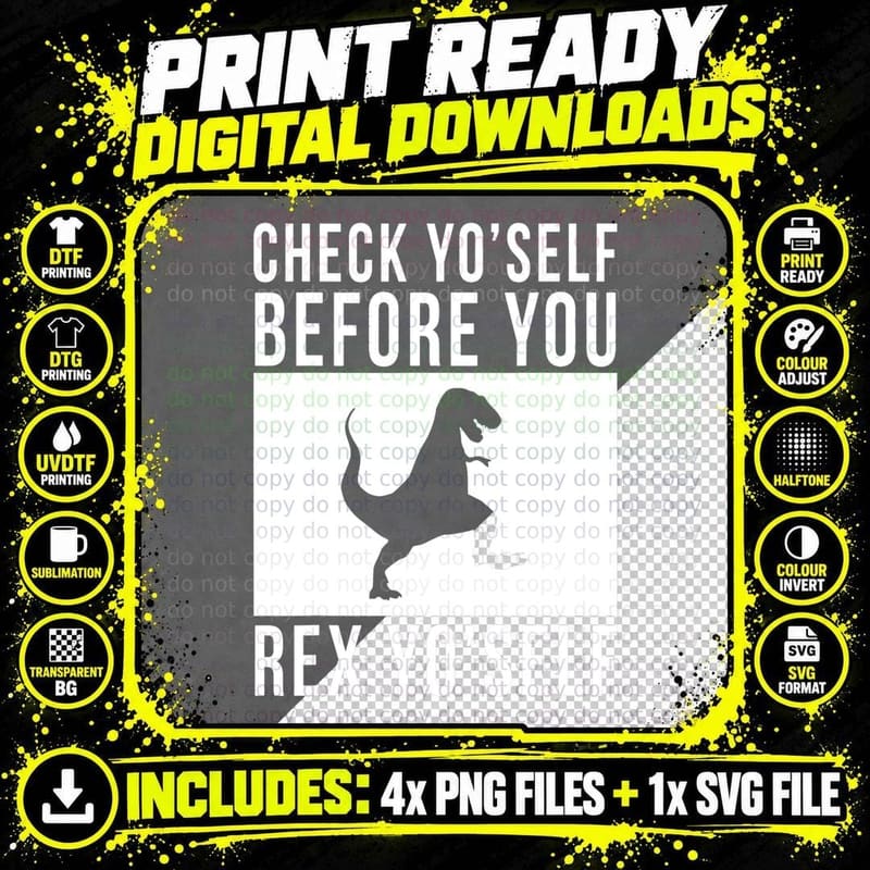 Check Yo'self Before You Rex Yo'self T-Shirt T-Rex Png SVG Digital Bundle