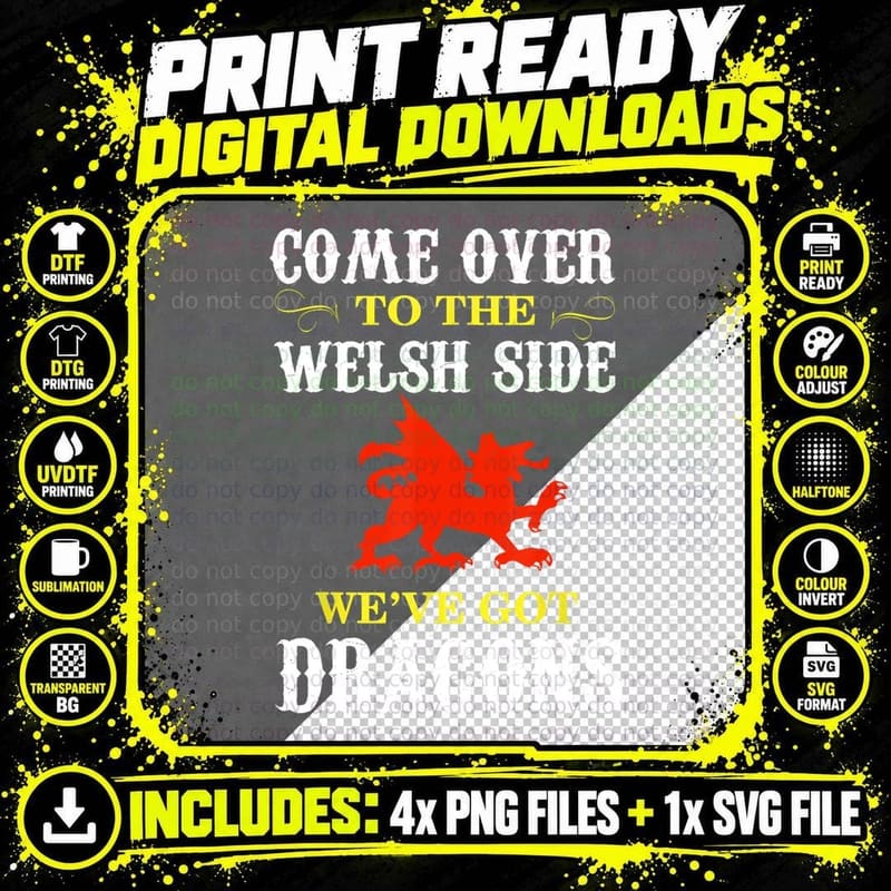 Come Over to the Welsh Side Wales Dragon T-Shirt Png SVG Digital Bundle