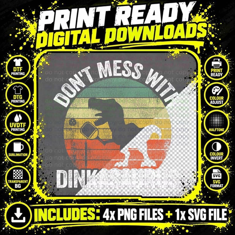 Don't Mess with Dinkasaurus Dinosaur Pickle Ball Png SVG Digital Bundle