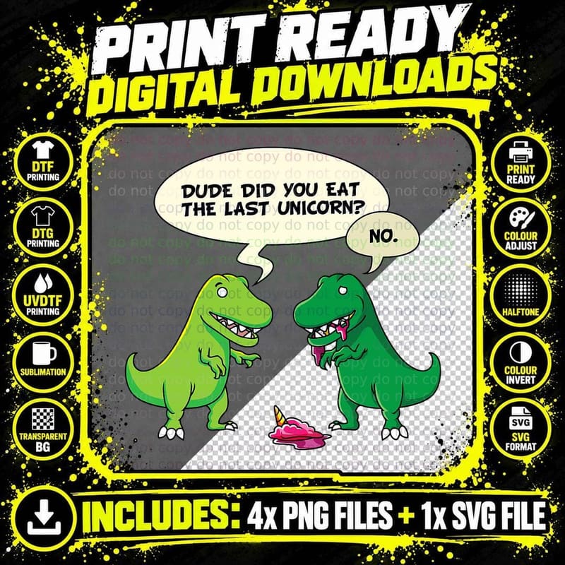 Dude Did You Eat the Last Unicorn Shirt Dinosaur for Png SVG Digital Bundle