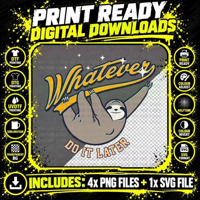 Funny Lazy Sloth Shirt Sleepy Pajama Whatever Do It Png SVG Digital Bundle