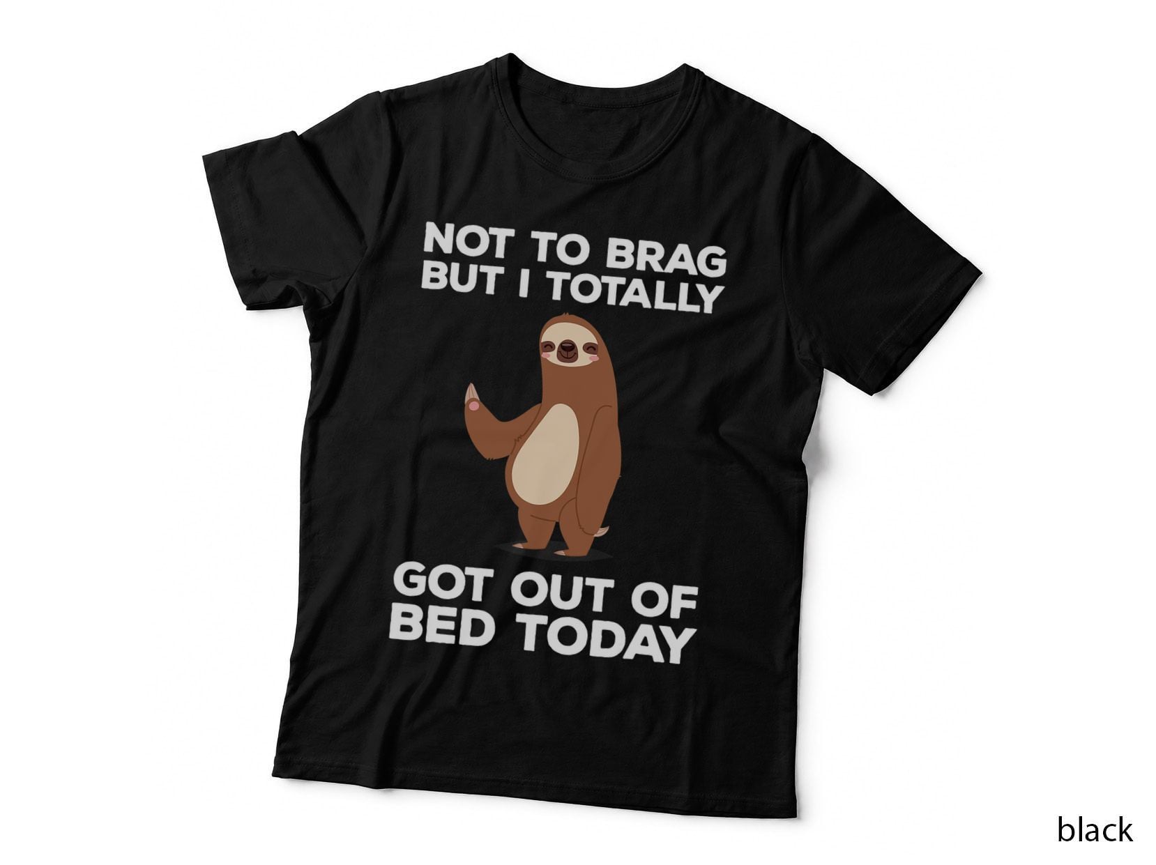Funny Sloth T-Shirt - Totally Got Out of Bed Today