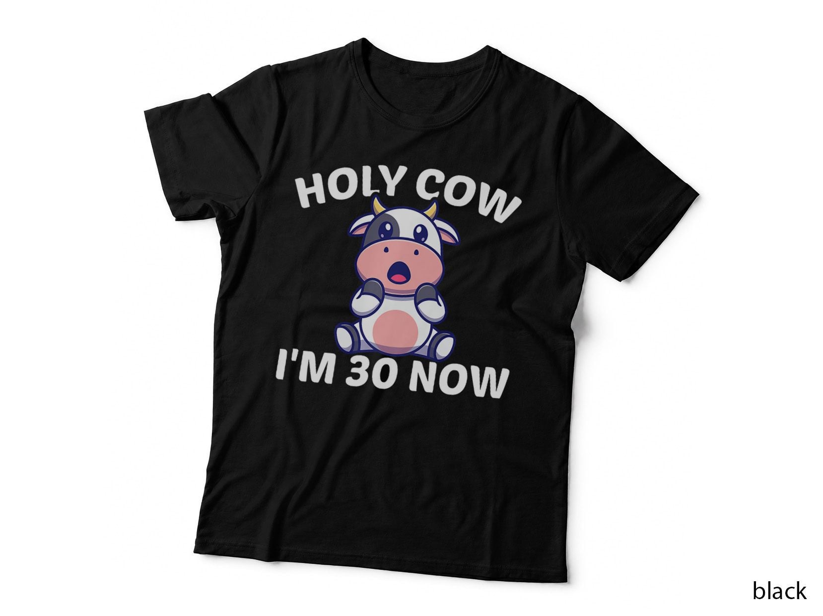 Holy Cow I'm Thirty - Funny Middle Aged Guy Girl 30th Party, Cute Lover T-Shirt
