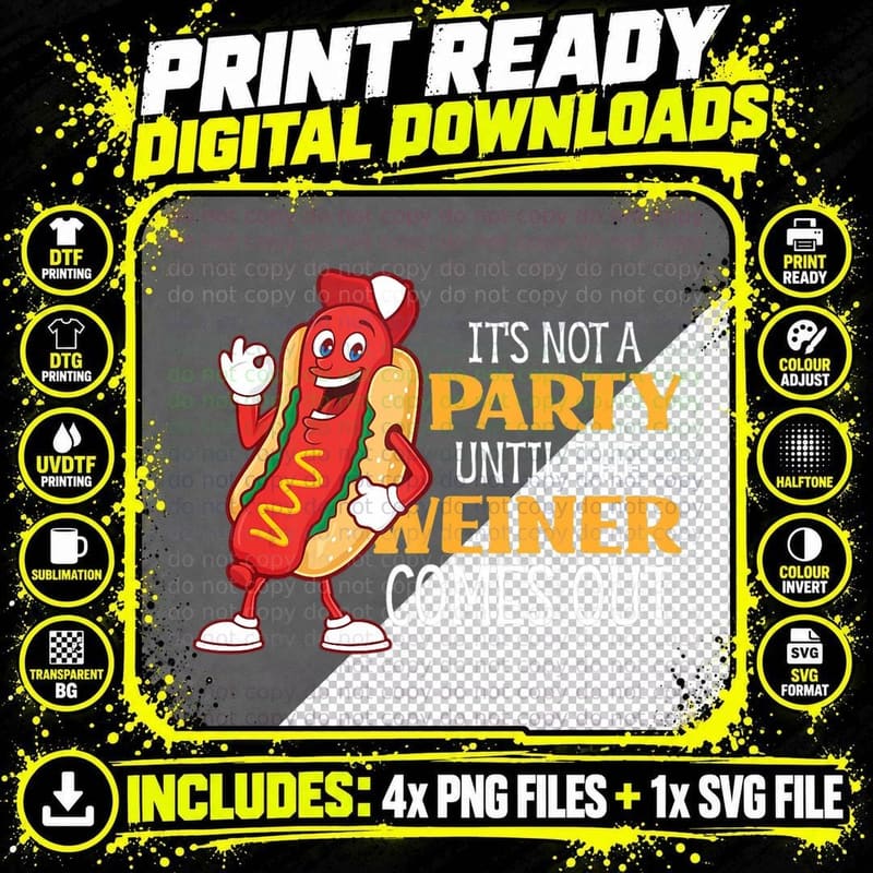 Hot Dog It's Not a Party Until the Weiner Comes Out Png SVG Digital Bundle
