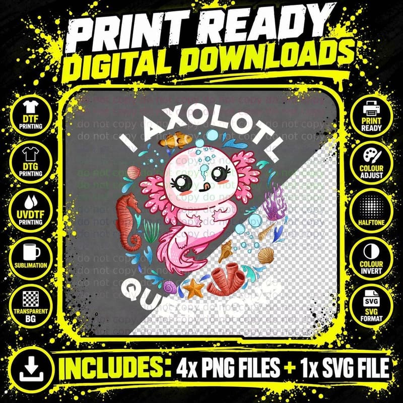 I Axolotl Questions Funny Axolotl Lover Teen Girls Kids Png SVG Digital Bundle