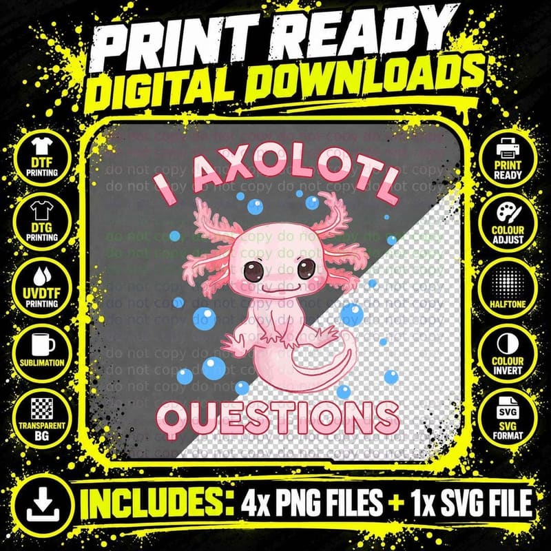 I Axolotl Questions Shirt Kids Girls Gift Cute Axolotl Png SVG Digital Bundle