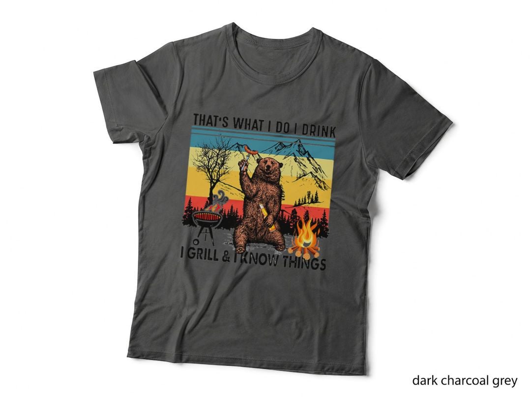 I Do I Drink I Grill and I Know Things Bear Drinking Beer T-Shirt