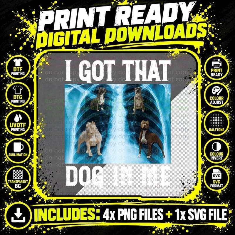 I Got That Dog in Me Xray Funny Saying Meme T-Shirt Png SVG Digital Bundle