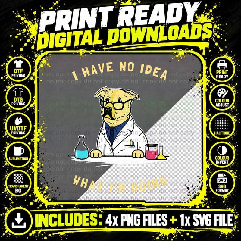 I Have No Idea What I'm Doing T-Shirt - Dog Scientist Png SVG Digital Bundle