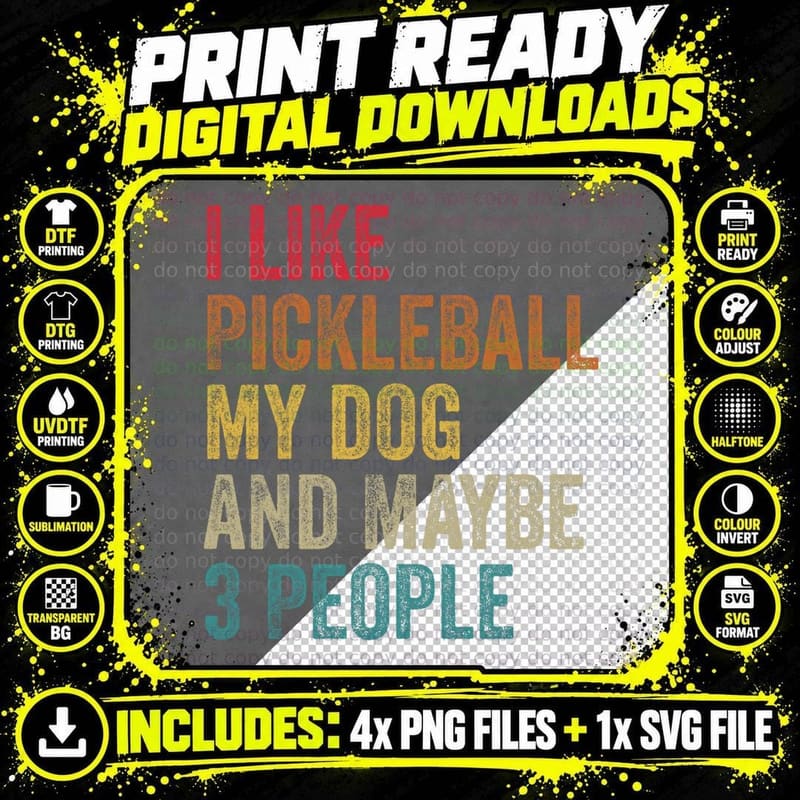 I Like Pickleball My Dog & Maybe 3 People Men Women Png SVG Digital Bundle