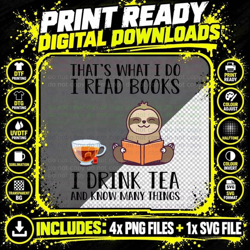 I Read Books Drink Tea and Know Many Things Sloth T-Shirt Png SVG Digital Bundle