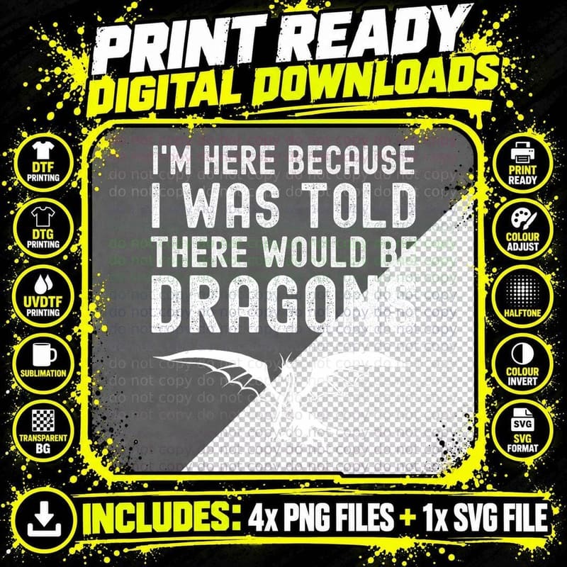 I Was Told There Would Be Dragons Funny Dragon Quote Png SVG Digital Bundle