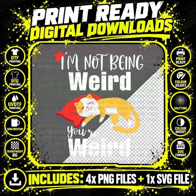 I'm Not Being Weird You're Weird Funny Cat T-Shirt Png SVG Digital Bundle