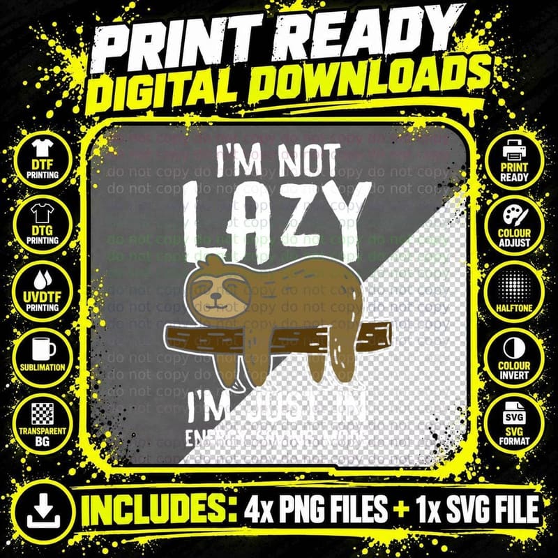 I'm Not Lazy I'm Just in Energy Saving Mode Funny Sloth Png SVG Digital Bundle
