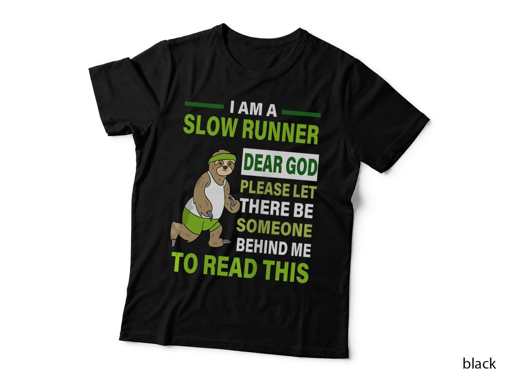 I'm a Slow Runner Dear God Someone Behind to Read This Sloth T-Shirt