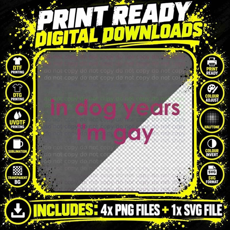 In Dog Years I'm Gay Funny LGBT T-Shirt Png SVG Digital Bundle