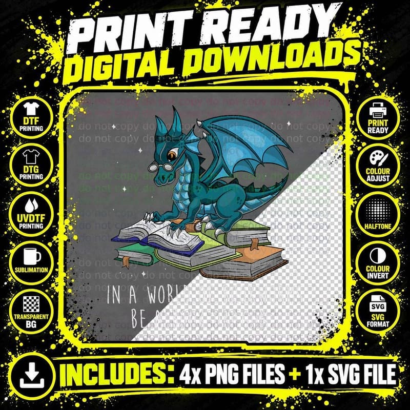 In a World Full of Bookworms Be a Book Dragon T-Shirt Png SVG Digital Bundle
