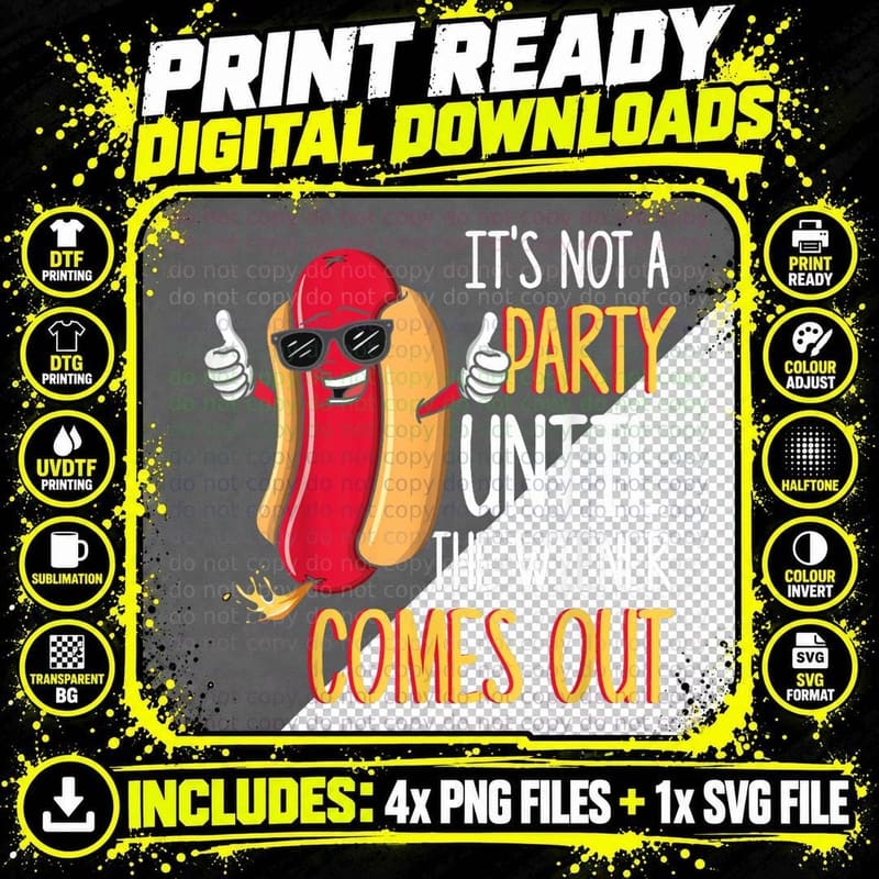 It's Not a Party Until the Wiener Comes Out - Funny Hot Png SVG Digital Bundle