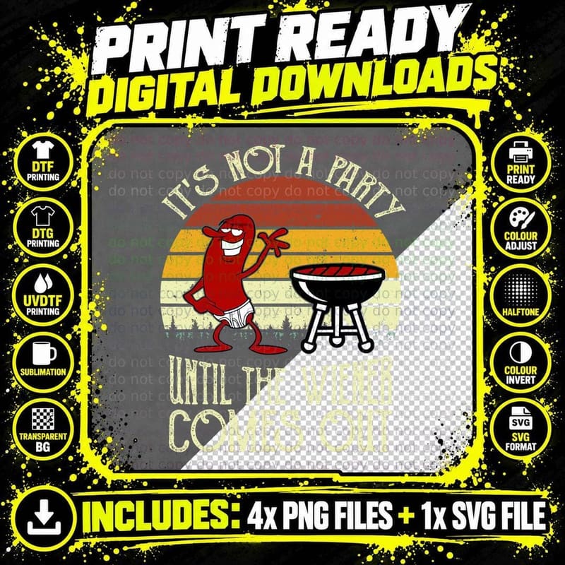 It's Not a Party Until the Wiener Comes Out Hot Dog BBQ Png SVG Digital Bundle