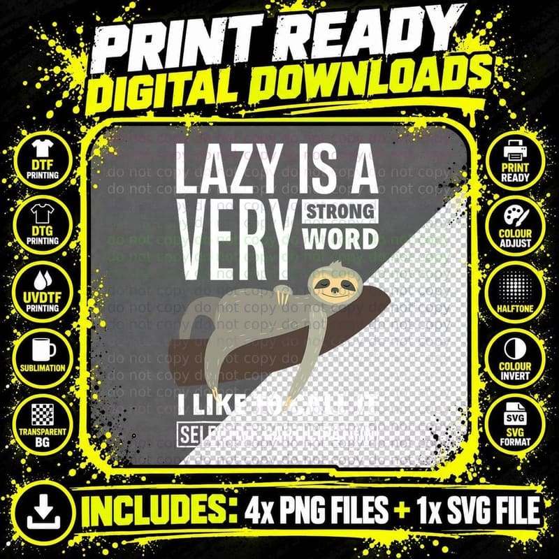 Lazy Is a Very Strong Word Funny Sloth Lover T-Shirt Png SVG Digital Bundle