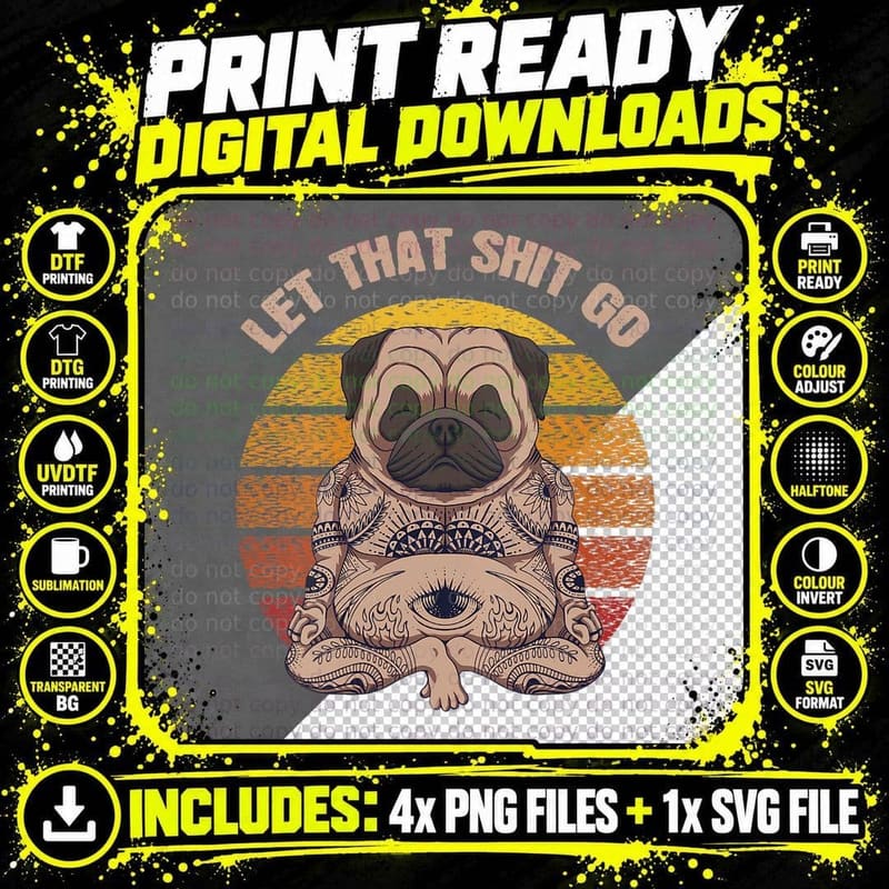 Let That Shit Go Pug Dog Yoga Buddha Meditation Shakra Png SVG Digital Bundle