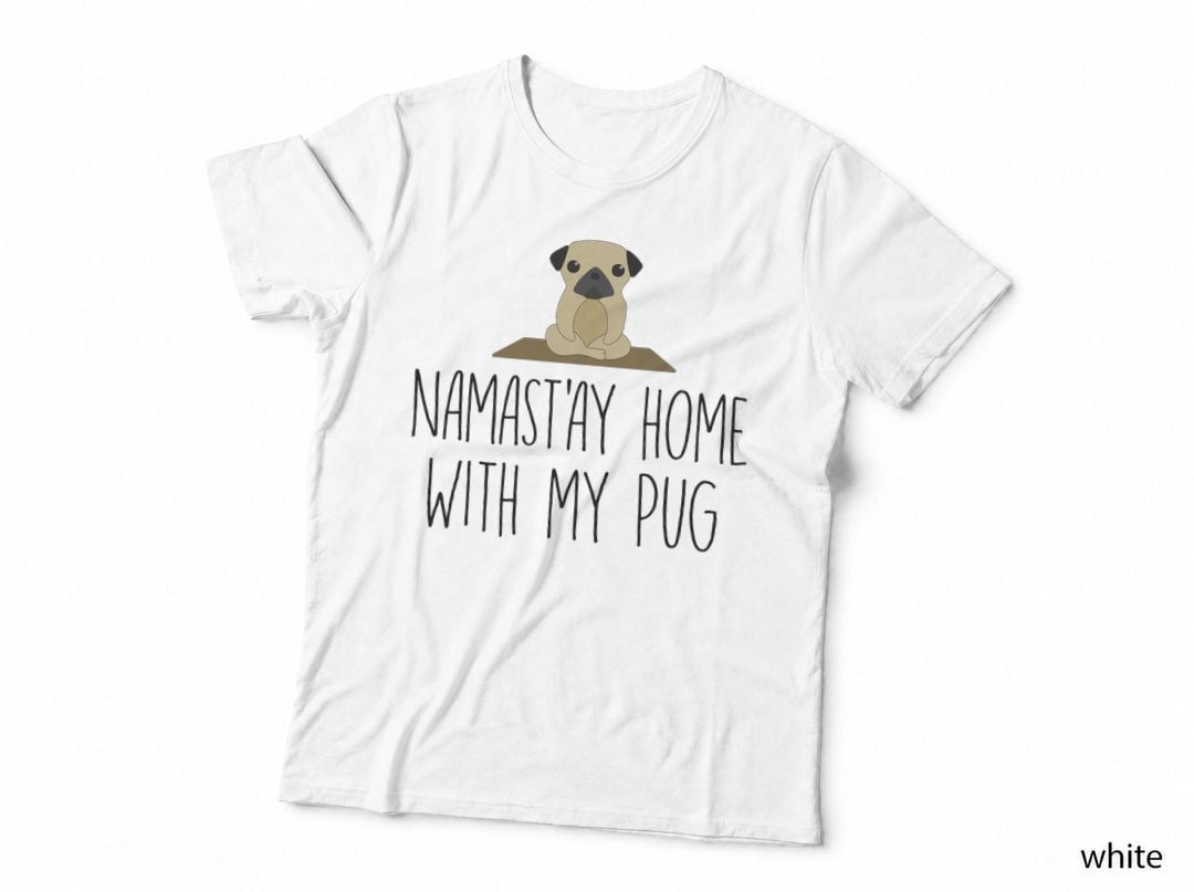 Namastay Home with My Pug Dog Pet Lover Yoga T-Shirt