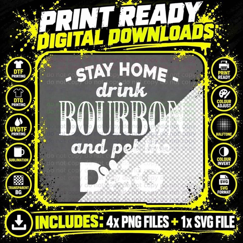Stay Home Drink Bourbon and Pet the Dog - Alcohol Pet Png SVG Digital Bundle