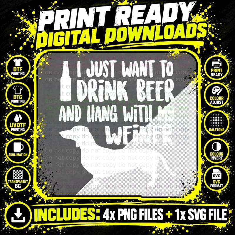 Weiner DOG Tshirt, Drink Beer & Hang with My Weiner Png SVG Digital Bundle