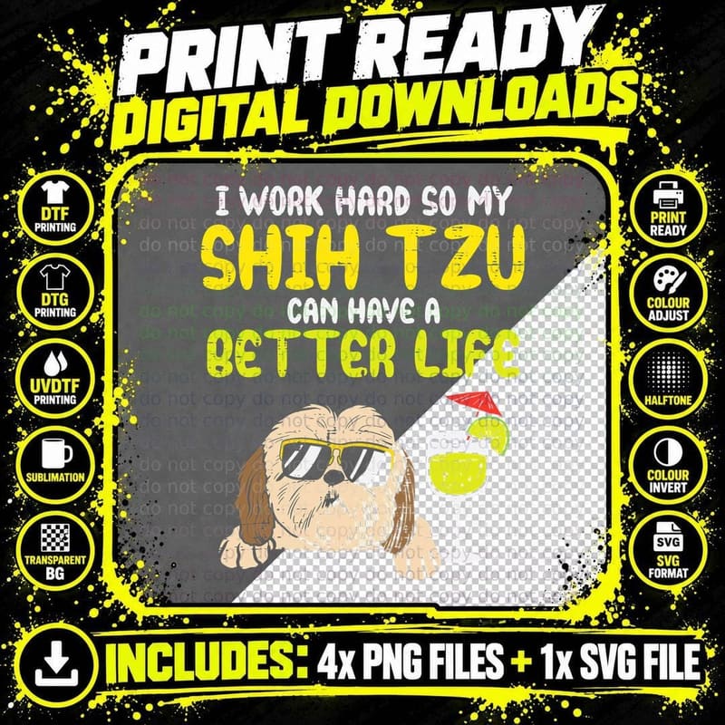 Work Hard Shih Tzu Better Life Funny Dog Lover Owner Png SVG Digital Bundle