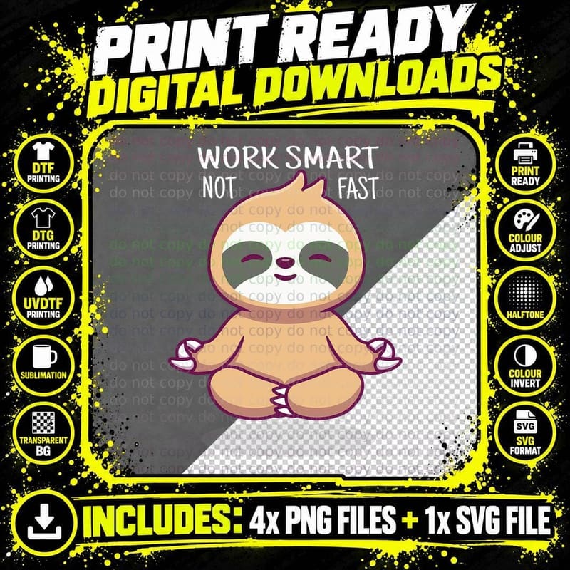 Work Smart, Not Fast - Funny Sloth Saying Relaxing Sloth Png SVG Digital Bundle