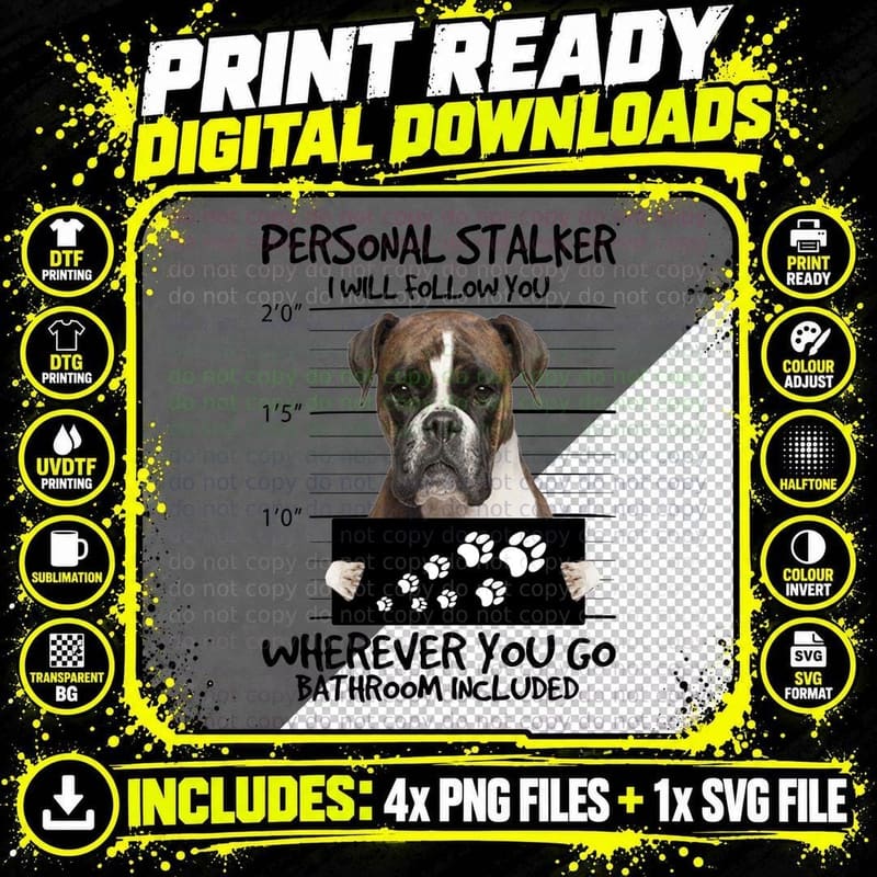 Boxer Dog Personal Stalker T-Shirt, Funny Sarcasm Png SVG Digital Bundle