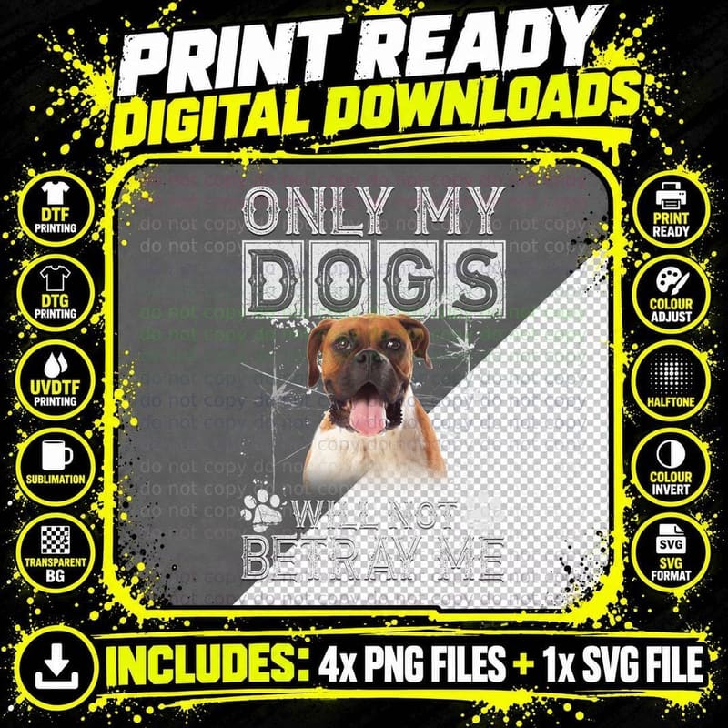 Boxer Dog T-Shirt, Only My Dogs, Pet Lover Apparel Png SVG Digital Bundle