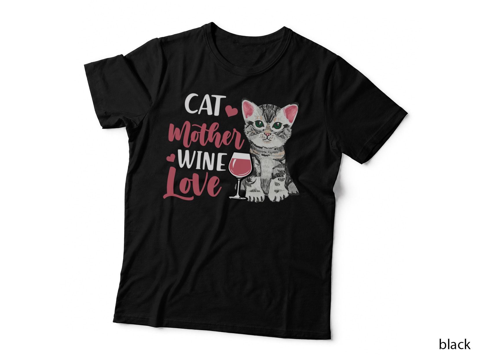 Cat Mother Love Wine T-Shirt, Cat Mom Gift Idea, Pet Lover Apparel