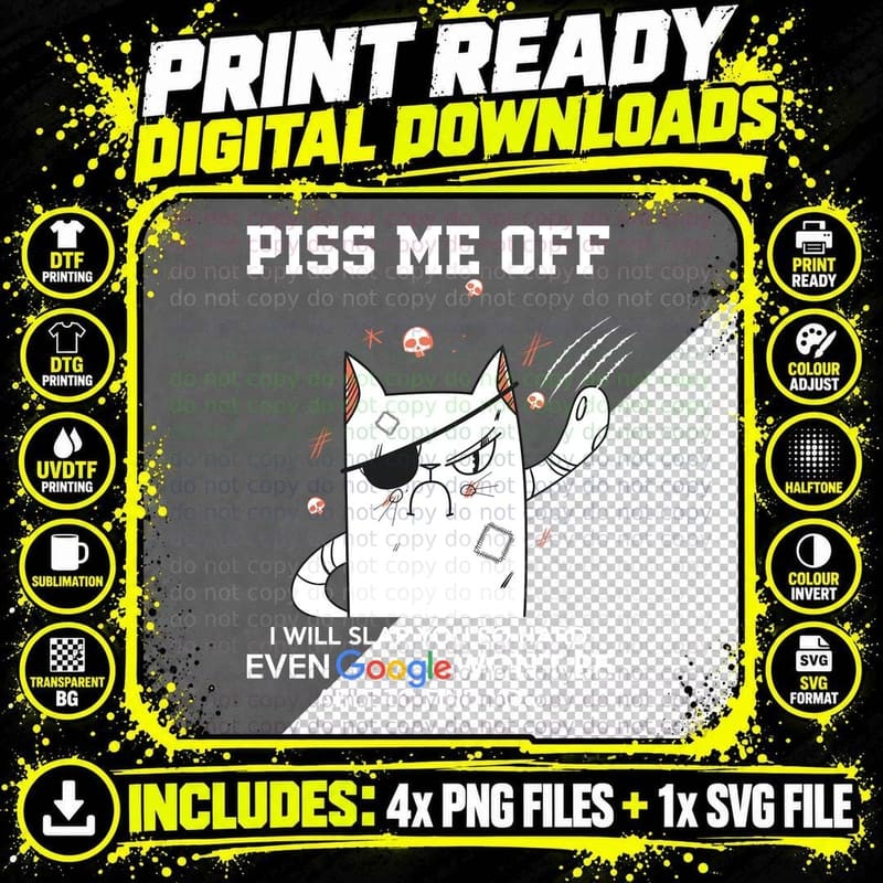 Cat Piss Me off T-Shirt, Funny Sarcasm, Pet Lover Apparel Png SVG Digital Bundle