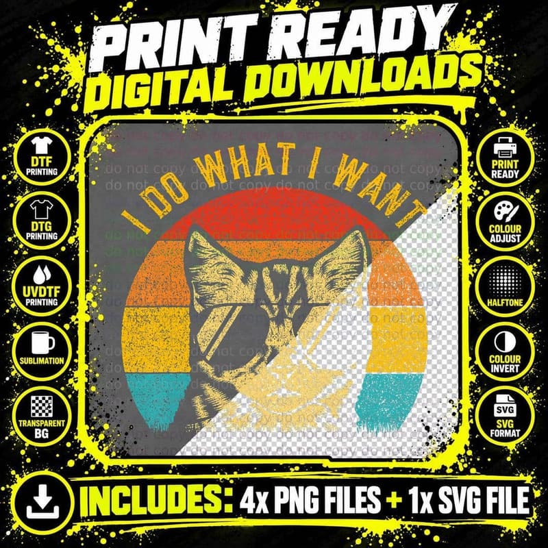 Cat Sunglasses I Do What I Want T-Shirt Png SVG Digital Bundle