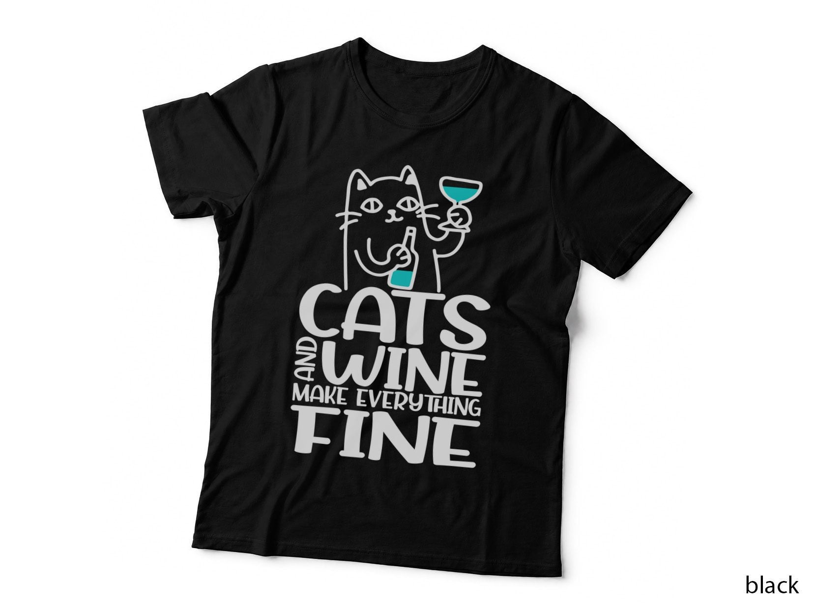 Cats and Wine Make Everything Fine T-Shirt, Quirky Cat Design