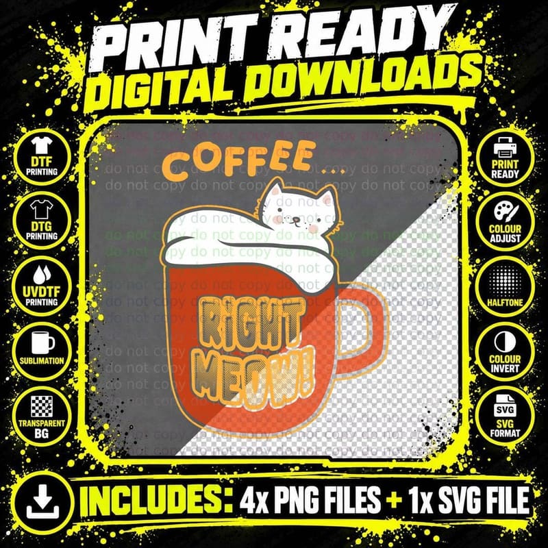 Coffee Right Meow T-Shirt, Cat Lover Apparel Png SVG Digital Bundle