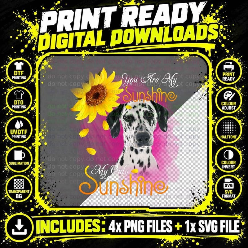 Dalmatian You Are My Sunshine T-Shirt, Pet Lover Apparel Png SVG Digital Bundle