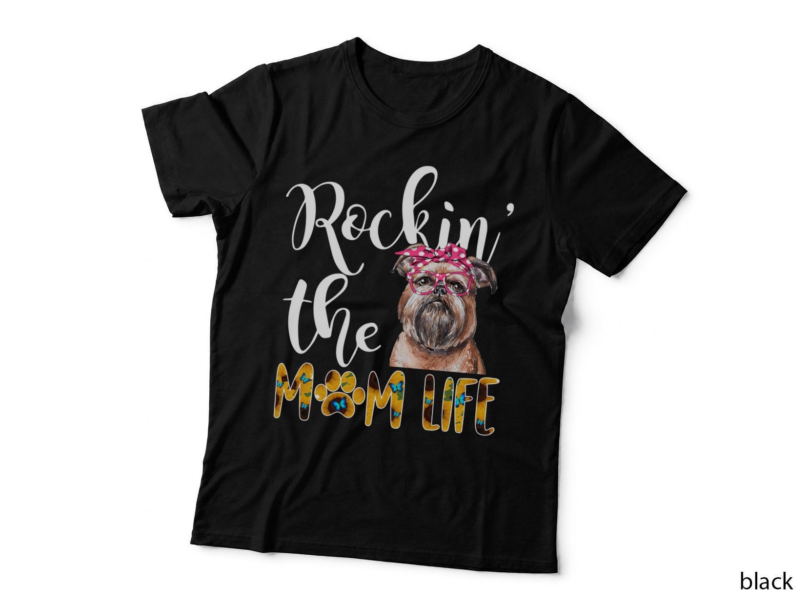 Dog Mom Griffon Brussels Cute Rockin the Mom Life T-Shirt