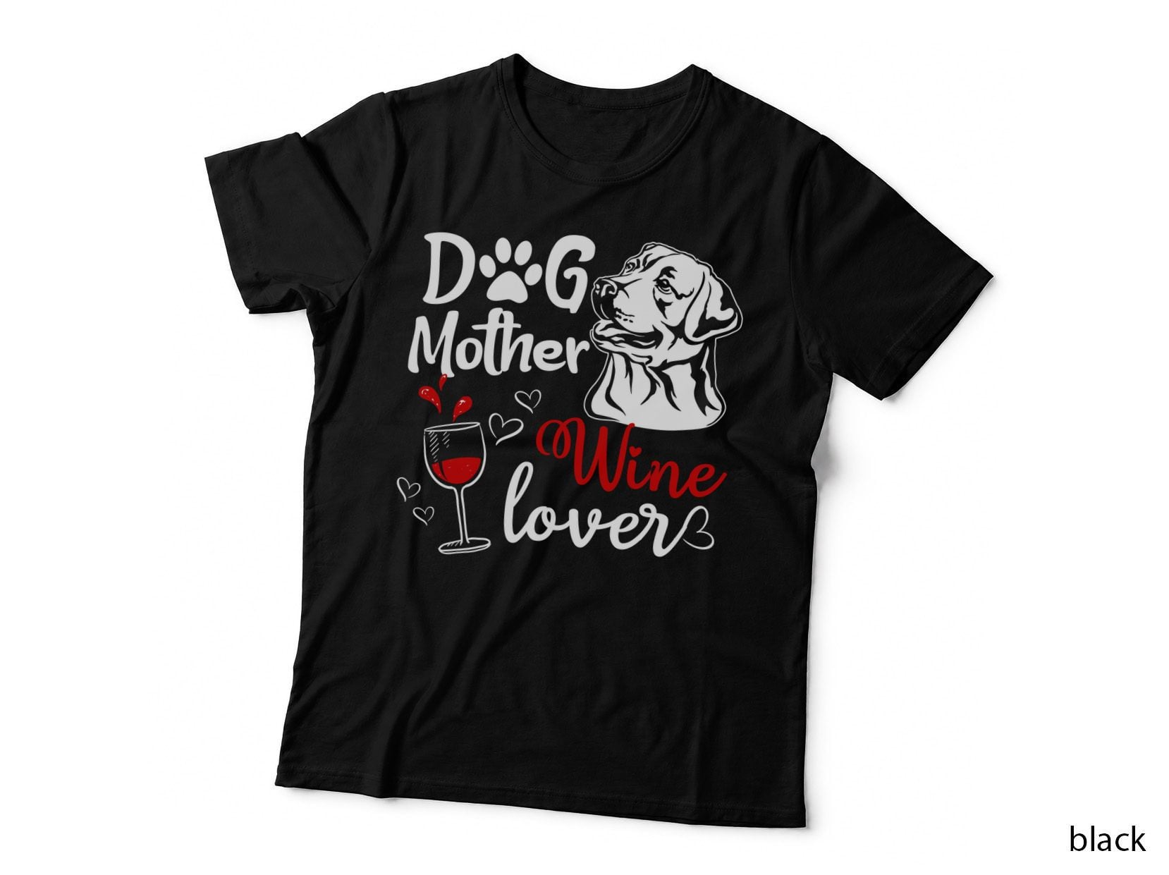 Dog Mother Wine Lover T-Shirt, Wine Theme, Pet Lover Apparel
