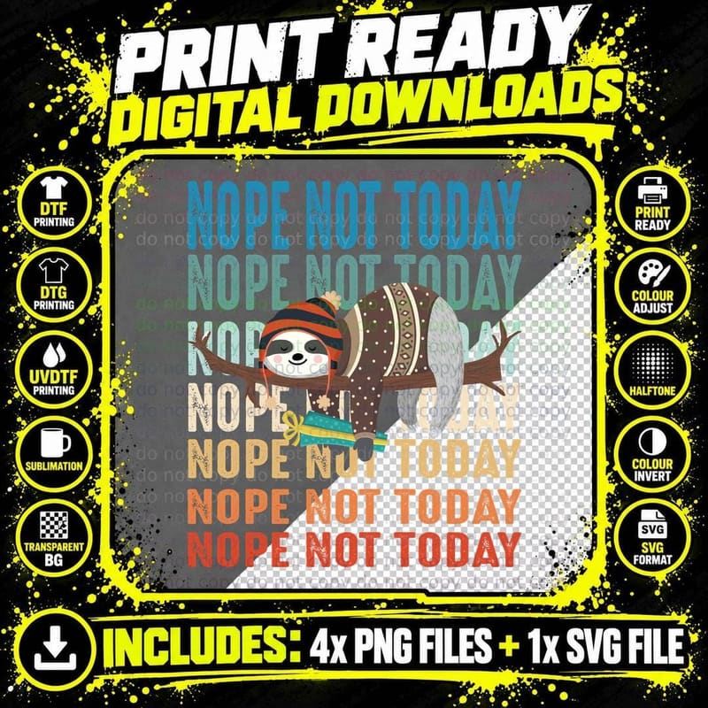 Nope Not Today Sloth T-Shirt, Funny Sarcasm Png SVG Digital Bundle