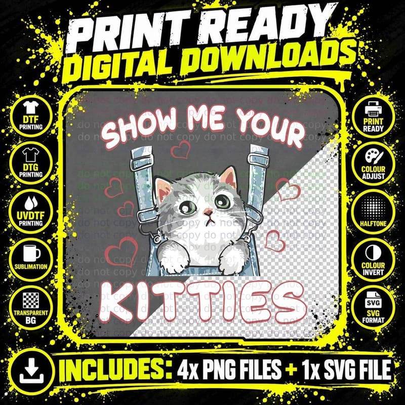 Show Me Your Kitties T-Shirt, Cat Lover Apparel Png SVG Digital Bundle