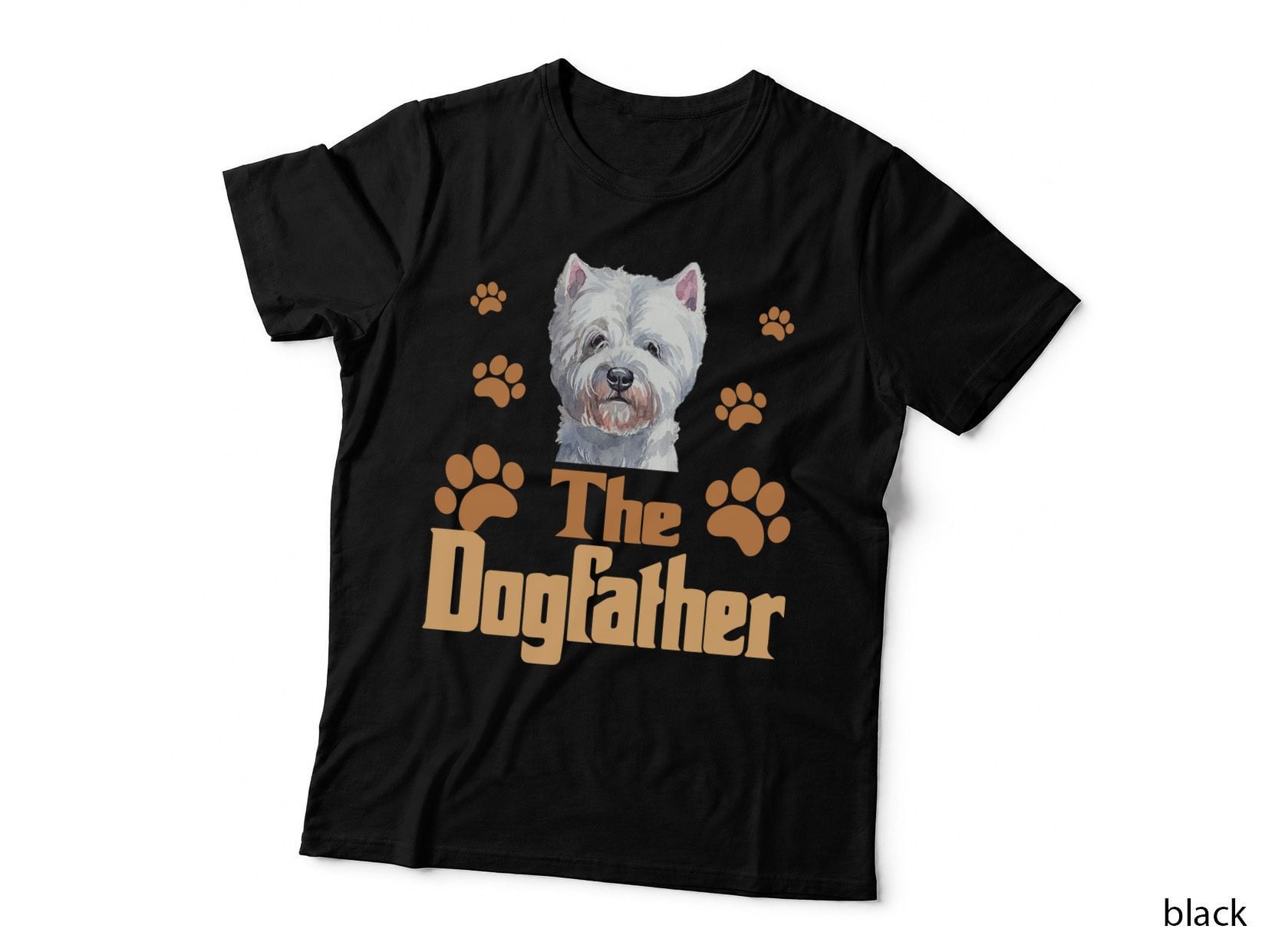 Westie Dog Father T-Shirt, Funny Dog Dad Gift, Pet Lover Apparel