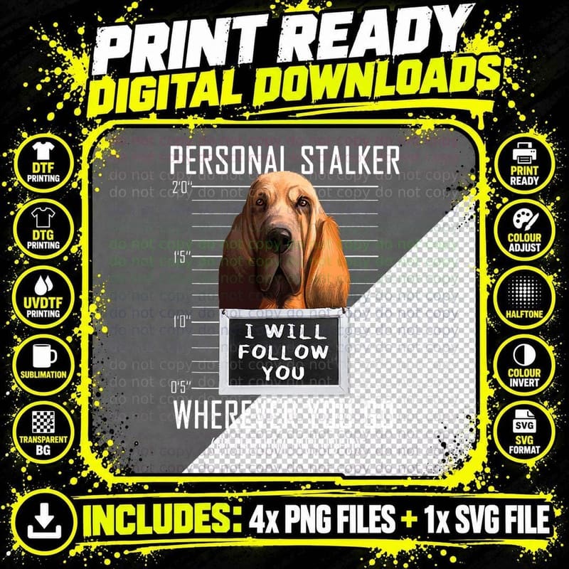 Bloodhound Personal Stalker T-Shirt, Funny Dog Humor Png SVG Digital Bundle