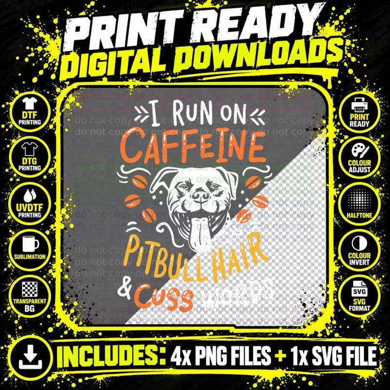 Caffeine, Pitbull Hair & Cuss Words T-Shirt Png SVG Digital Bundle