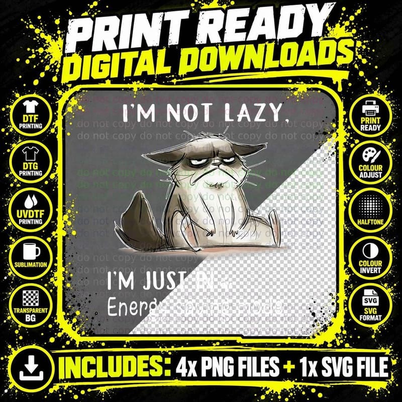 Cat 'I'm Not Lazy, I'm Just in Energy Saving Mode' Png SVG Digital Bundle