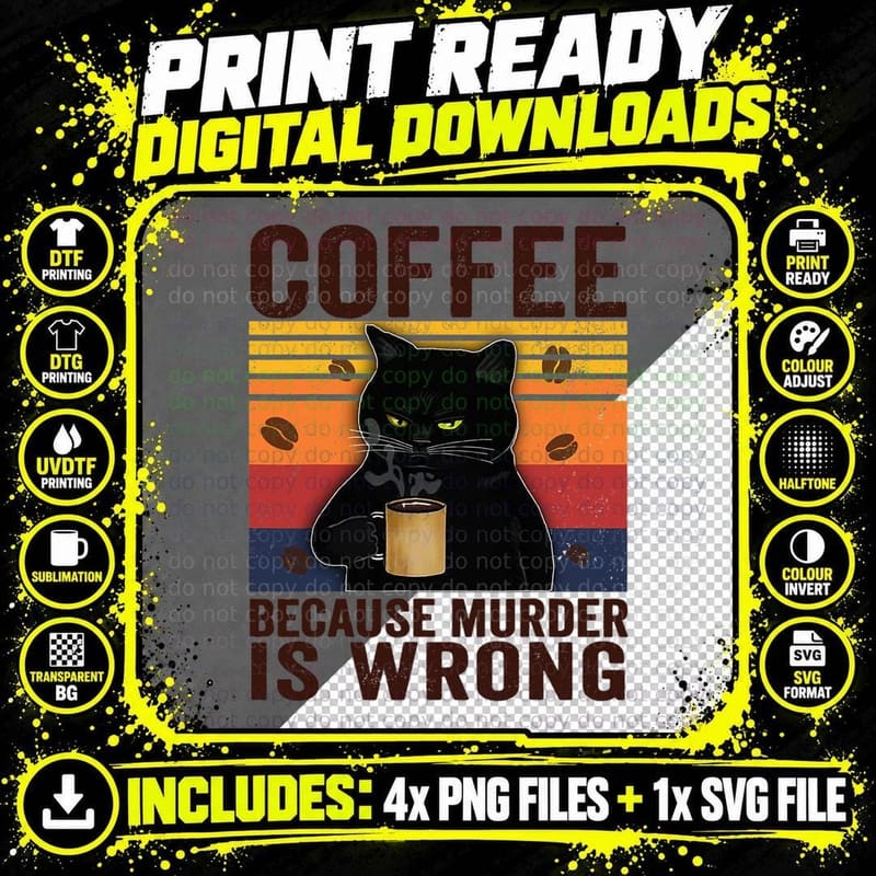 Coffee Because Murder Is Wrongs Cat Lover T-Shirt Png SVG Digital Bundle